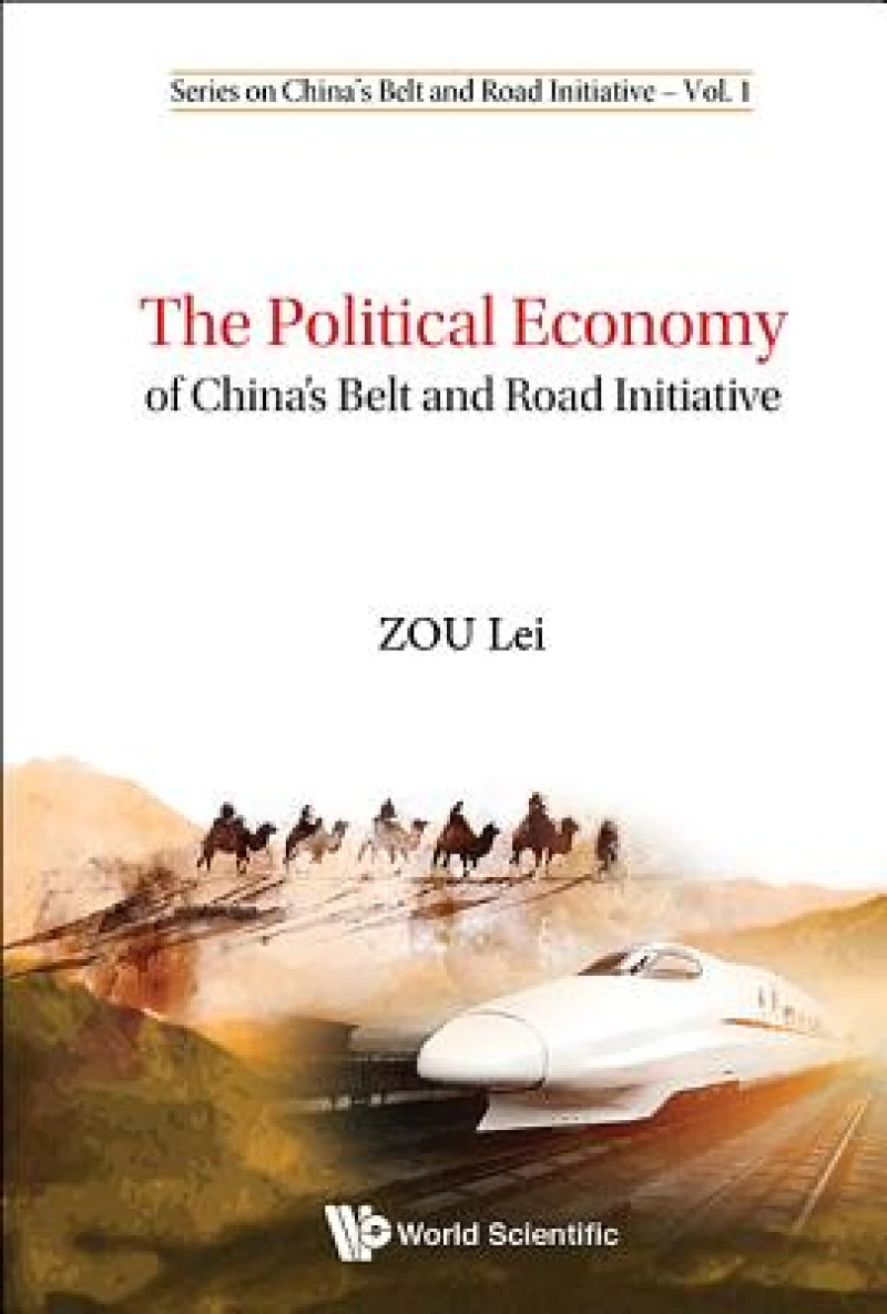 Political Economy Of China's Belt And Road Initiative, The