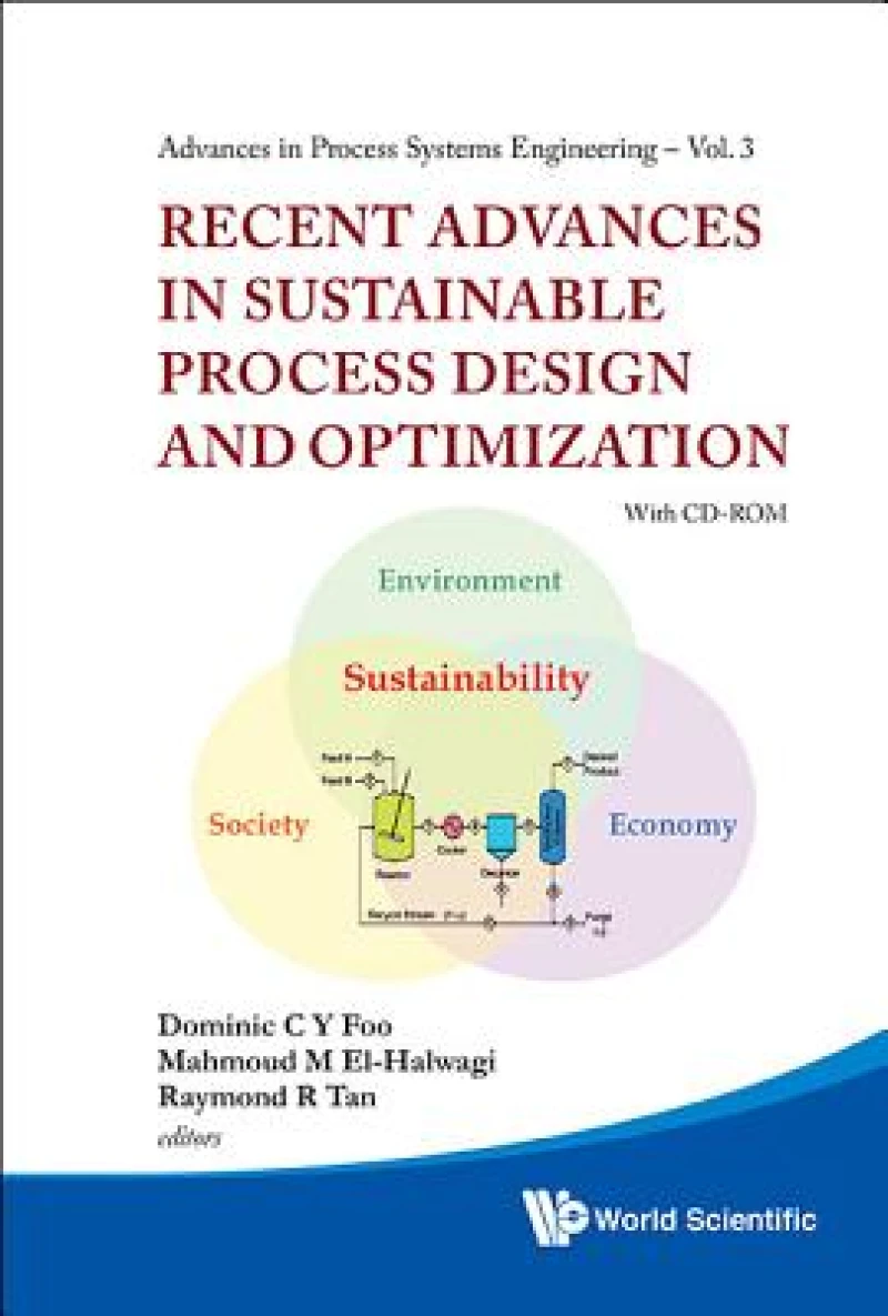 Recent Advances In Sustainable Process Design And Optimization (With Cd-rom)