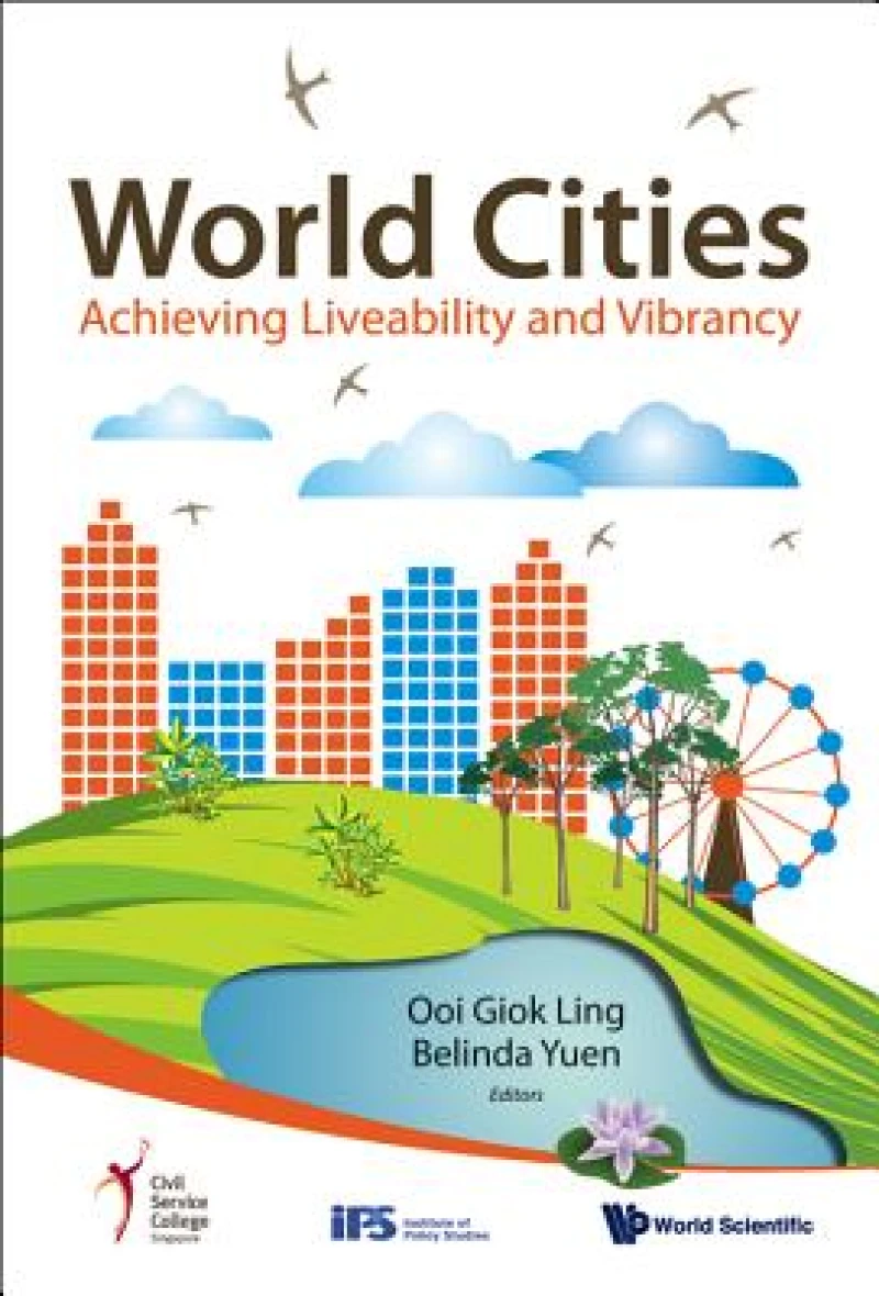World Cities: Achieving Liveability And Vibrancy