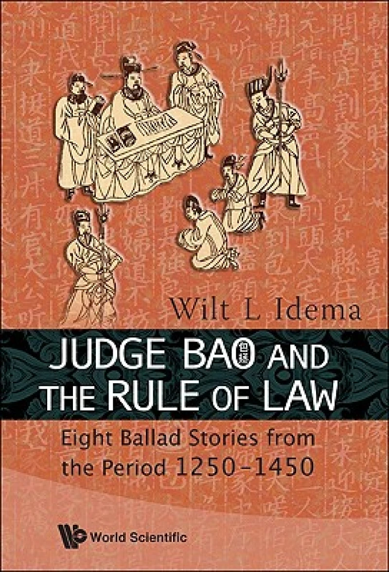 Judge Bao And The Rule Of Law: Eight Ballad-stories From The Period 1250-1450