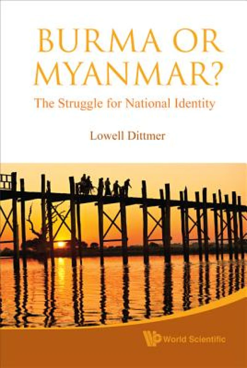 Burma Or Myanmar? The Struggle For National Identity