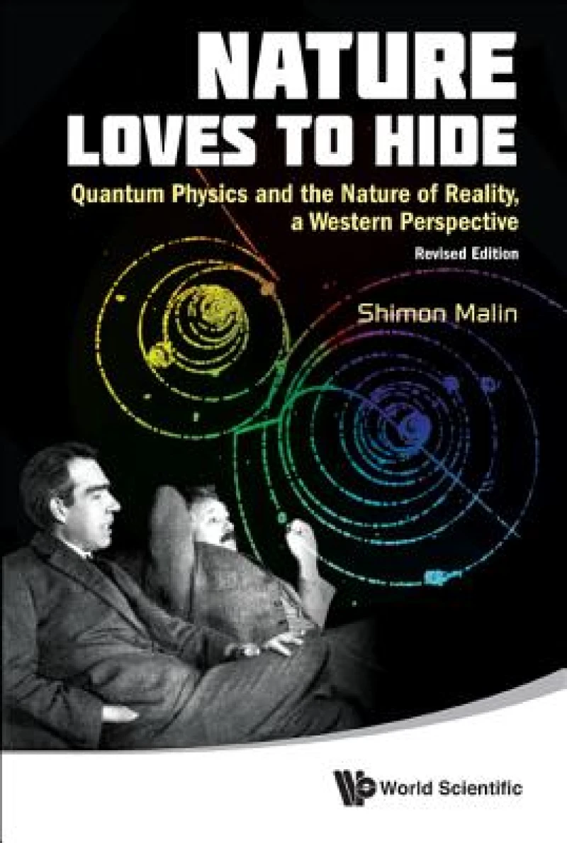 Nature Loves To Hide: Quantum Physics And The Nature Of Reality, A Western Perspective (Revised Edition)