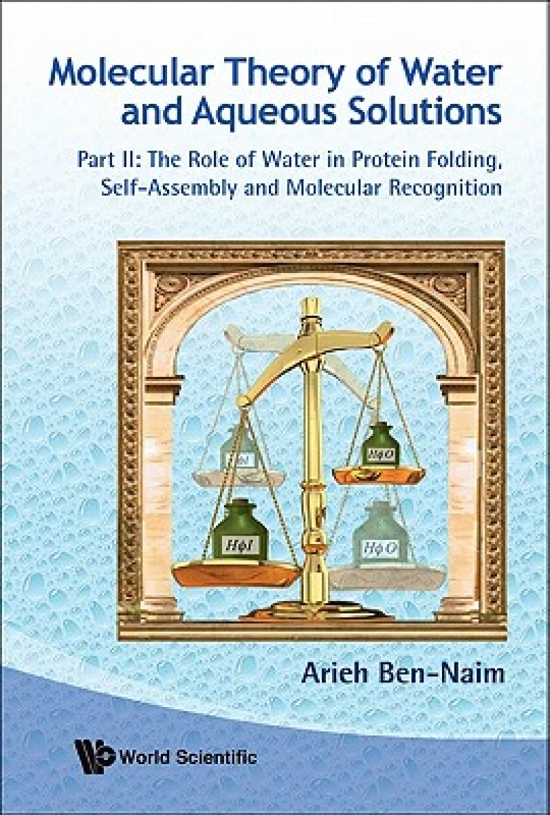 Molecular Theory Of Water And Aqueous Solutions - Part Ii: The Role Of Water In Protein Folding, Self-assembly And Molecular Recognition