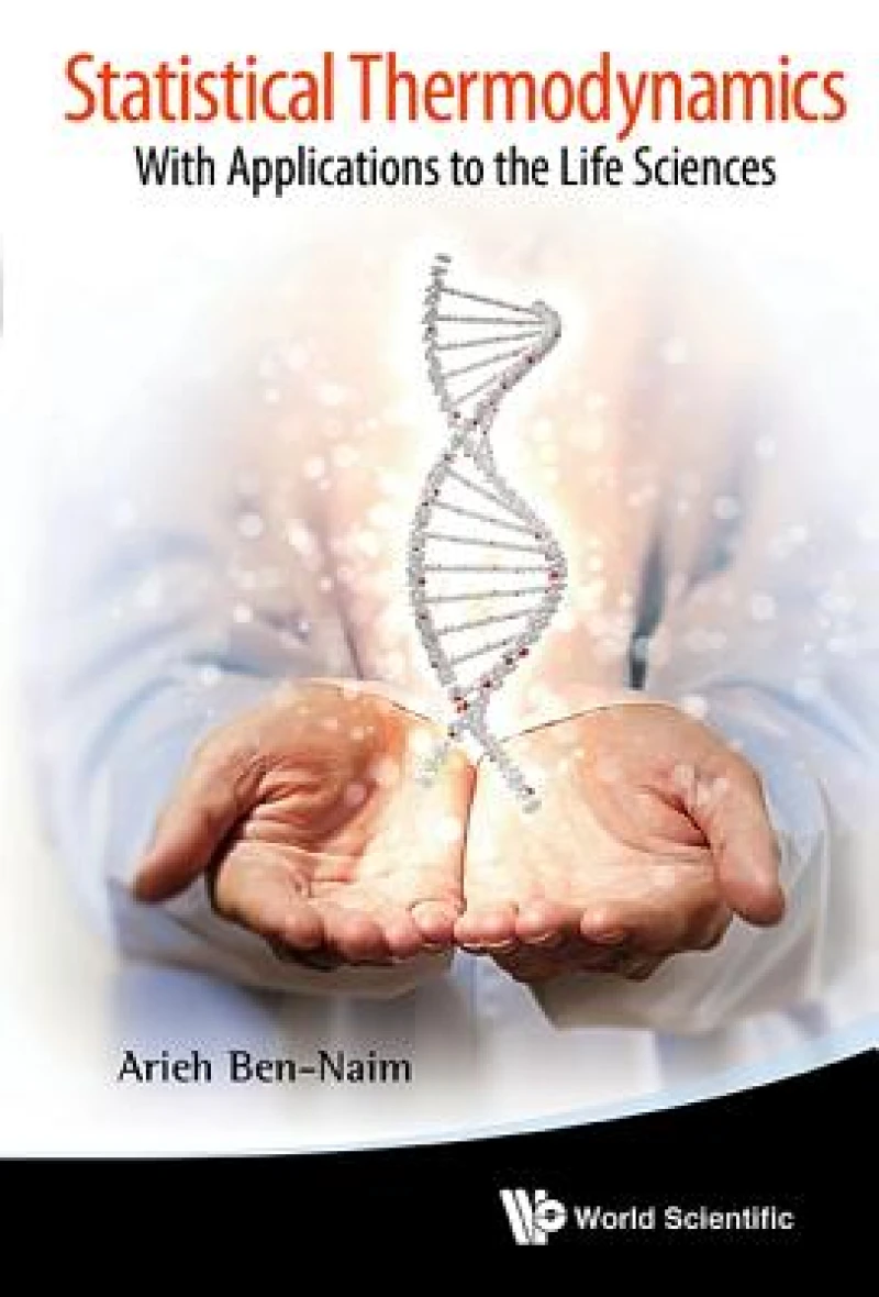 Statistical Thermodynamics: With Applications To The Life Sciences