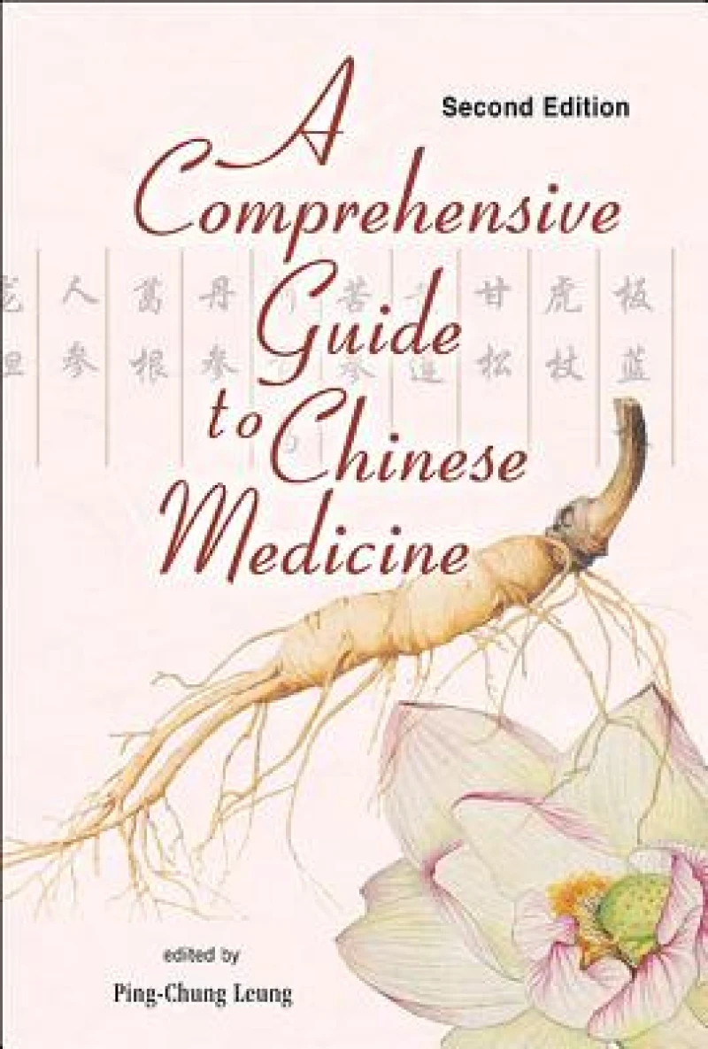 Comprehensive Guide To Chinese Medicine, A