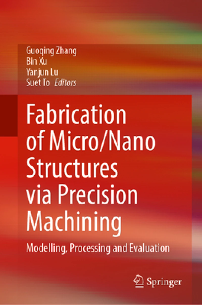 Fabrication of Micro/Nano Structures via Precision Machining