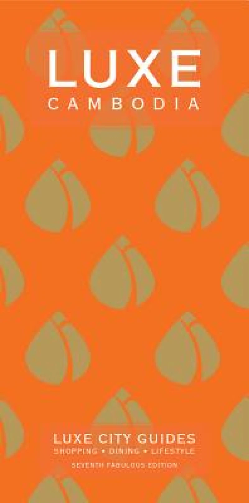 Cambodia Luxe City Guide, 7th Edition